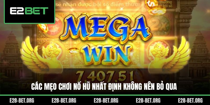 Các mẹo chơi nổ hũ nhất định không nên bỏ qua