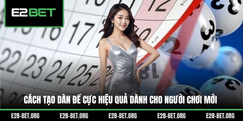 Cách Tạo Dàn Đề Cực Hiệu Quả Dành Cho Người Chơi Mới