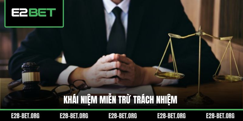 Khái niệm miễn trừ trách nhiệm