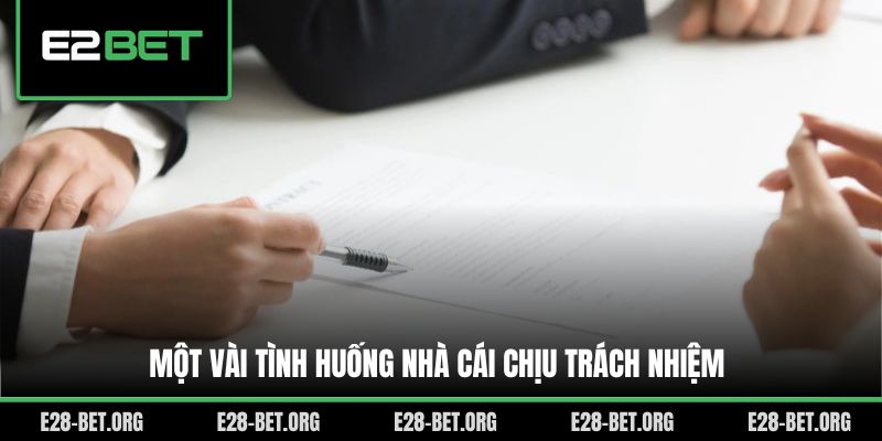 Một vài tình huống nhà cái chịu trách nhiệm