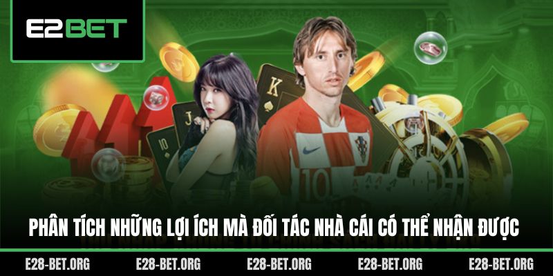 Phân tích những lợi ích mà đối tác nhà cái có thể nhận được