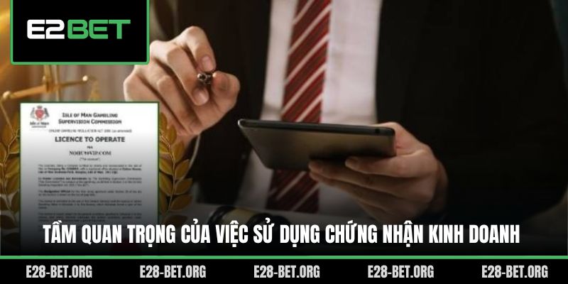 Tầm quan trọng của việc sử dụng chứng nhận kinh doanh