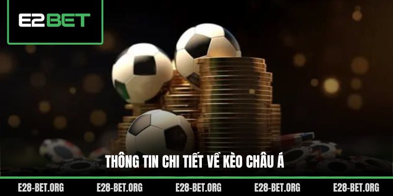 Thông tin chi tiết về kèo châu Á
